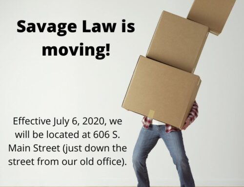 Savage Law is moving to 606 S Main Street